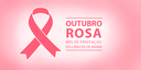 Outubro Rosa: prevenção e diagnóstico precoce do câncer de mama.
